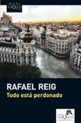 todo esta perdonado-rafael reig-9788483836163 todo esta perdonado-rafael reig-9788483836163