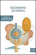 diccionario de la ciencia-jose manuel sanchez ron-9788484328063 diccionario de la ciencia-jose manuel sanchez ron-9788484328063