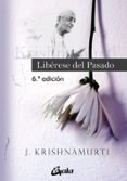 liberese del pasado-j. krishnamurti-9788484452263 liberese del pasado-j. krishnamurti-9788484452263