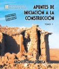 apuntes de iniciacion a la construccion, tomo i (2ª ed).-9788484547563 apuntes de iniciacion a la construccion, tomo i (2ª ed).-9788484547563