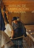 manual de clasificacion de madera-j.i. et al. fernandez-golfin seco-9788487381263 manual de clasificacion de madera-j.i. et al. fernandez-golfin seco-9788487381263