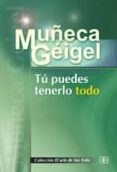 tu puedes tenerlo todo-muñeca geigel-9788489897663 tu puedes tenerlo todo-muñeca geigel-9788489897663