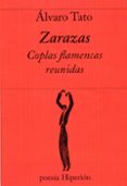 zarazas. coplas flamencas reunidas-alvaro tato-9788490020463 zarazas. coplas flamencas reunidas-alvaro tato-9788490020463