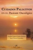 cuidados paliativos en el paciente oncologico-natalia lopez-casero beltran-sara cerezo gonzalez-9788490080863 cuidados paliativos en el paciente oncologico-natalia lopez-casero beltran-sara cerezo gonzalez-9788490080863