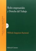 redes empresariales y derecho del trabajo-wilfredo sanguineti raymond-9788490454763 redes empresariales y derecho del trabajo-wilfredo sanguineti raymond-9788490454763