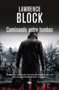 caminando entre tumbas-lawrence block-9788490561263 caminando entre tumbas-lawrence block-9788490561263
