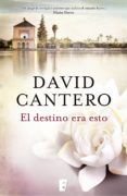 el destino era esto (ebook)-david cantero-9788490695463 el destino era esto (ebook)-david cantero-9788490695463