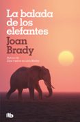 la balada de los elefantes-joan brady-9788490707463 la balada de los elefantes-joan brady-9788490707463