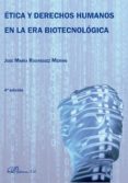 ética y derechos humanos en la era de la biotecnologia (4ª ed.)-jose maria rodriguez merino-9788490854563 ética y derechos humanos en la era de la biotecnologia (4ª ed.)-jose maria rodriguez merino-9788490854563