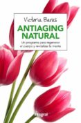 antiaging natural: un programa para regenerar el cuerpo y revitalizar la mente-victoria baras vall-9788491180463 antiaging natural: un programa para regenerar el cuerpo y revitalizar la mente-victoria baras vall-9788491180463