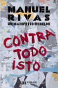 contra todo isto-manuel rivas-9788491213963 contra todo isto-manuel rivas-9788491213963