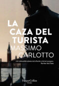 la caza del turista-massimo carlotto-9788491392163 la caza del turista-massimo carlotto-9788491392163