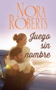 juego sin nombre (ebook)-nora roberts-9788491704263 juego sin nombre (ebook)-nora roberts-9788491704263