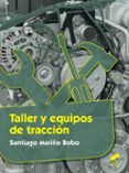 taller y equipos de tracción-santiago mariño bobo-9788491710363 taller y equipos de tracción-santiago mariño bobo-9788491710363