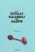 las ultimas palabras de harpo-oscar aguado-9788492560363 las ultimas palabras de harpo-oscar aguado-9788492560363