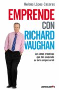 emprende con richard vaughan-helena lopez casares-9788492654963 emprende con richard vaughan-helena lopez casares-9788492654963