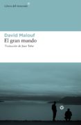 el gran mundo-david malouf-9788492663163 el gran mundo-david malouf-9788492663163