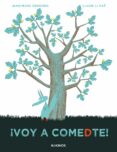 ¡voy a comedte!-jean marc derouen-9788492750863 ¡voy a comedte!-jean marc derouen-9788492750863