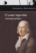 el sueño imposible: antologia poetica-friedrich holderlin-9788492759163 el sueño imposible: antologia poetica-friedrich holderlin-9788492759163