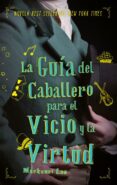 la guía del caballero para el vicio y la virtud-mackenzie lee-9788492918263 la guía del caballero para el vicio y la virtud-mackenzie lee-9788492918263