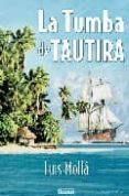 la tumba de tautira-luis molla ayuso-9788493448363 la tumba de tautira-luis molla ayuso-9788493448363