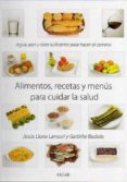 alimentos, recetas y menus para cuidar la salud-jesus llona larrauri-garbiñe badiola-9788493550363 alimentos, recetas y menus para cuidar la salud-jesus llona larrauri-garbiñe badiola-9788493550363