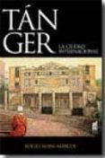 tanger: la ciudad internacional-rocio rojas-marcos-9788493668563 tanger: la ciudad internacional-rocio rojas-marcos-9788493668563