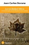 la sociedad etica: indicadores para evaluar eticamente una socied ad-juan carlos siurana-9788493699963 la sociedad etica: indicadores para evaluar eticamente una socied ad-juan carlos siurana-9788493699963