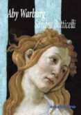 sandro botticelli (2ª ed.)-aby warburg-9788493837563 sandro botticelli (2ª ed.)-aby warburg-9788493837563