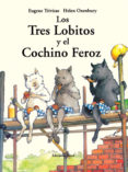 los tres lobitos y el cochino feroz-eugene trivizas-9788493842963 los tres lobitos y el cochino feroz-eugene trivizas-9788493842963