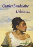 delacroix-charles baudelaire-9788493864163 delacroix-charles baudelaire-9788493864163