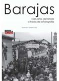 barajas: cien años de historia a traves de la fotografia-francisco chimeno diaz-9788493944063 barajas: cien años de historia a traves de la fotografia-francisco chimeno diaz-9788493944063