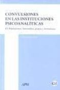 convulsiones en las instituciones psicoanalíticas-manuela utrilla robles-9788493974763 convulsiones en las instituciones psicoanalíticas-manuela utrilla robles-9788493974763