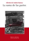 la suma de las partes-alfredo de andres ramos-9788493999063 la suma de las partes-alfredo de andres ramos-9788493999063