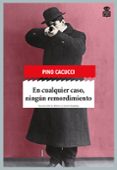 en cualquier caso ningun remordimiento-pino cacucci-9788494115363 en cualquier caso ningun remordimiento-pino cacucci-9788494115363