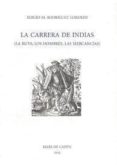 la carrera de indias (la ruta, los hombres, las mercancías)-sergio rodriguez lorenzo-9788494339363 la carrera de indias (la ruta, los hombres, las mercancías)-sergio rodriguez lorenzo-9788494339363
