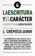 la escritura y el caracter: la ciencia de la grafologia-j. crepieux-jamin-9788494446863 la escritura y el caracter: la ciencia de la grafologia-j. crepieux-jamin-9788494446863