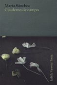 cuaderno de campo-maria sanchez-9788494500763 cuaderno de campo-maria sanchez-9788494500763