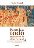 puesto que todo esta en vias de destruccion-fabrice hadjadj-9788494506963 puesto que todo esta en vias de destruccion-fabrice hadjadj-9788494506963