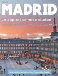 madrid, la capital se hace ciudad (ebook)-jose luis diaz de liaño argüelles-juan enrique diez ortells-9788494541063 madrid, la capital se hace ciudad (ebook)-jose luis diaz de liaño argüelles-juan enrique diez ortells-9788494541063