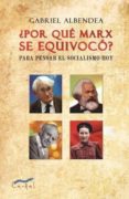 ¿por que marx se equivoco?: para pensar el socialismo hoy-gabriel albendea-9788494614163 ¿por que marx se equivoco?: para pensar el socialismo hoy-gabriel albendea-9788494614163