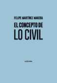 el concepto de lo civil-felipe martinez marzoa-9788494615863 el concepto de lo civil-felipe martinez marzoa-9788494615863