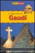 la barcelona de gaudi-9788495571663 la barcelona de gaudi-9788495571663