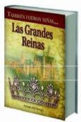 tambien fueron niñas las grandes reinas-arturo del burgo-9788495643063 tambien fueron niñas las grandes reinas-arturo del burgo-9788495643063