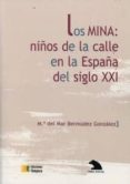 los mina: niños de la calle en la españa del siglo xxi-mª del mar bermudez gonzalez-9788495906663 los mina: niños de la calle en la españa del siglo xxi-mª del mar bermudez gonzalez-9788495906663