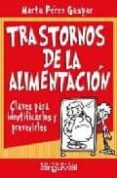 trastornos de la alimentacion: claves para identificarlos y preve nirlos-marta perez gaspar-9788495948663 trastornos de la alimentacion: claves para identificarlos y preve nirlos-marta perez gaspar-9788495948663
