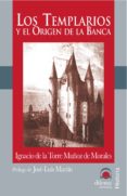 los templarios y el origen de la banca-ignacio de la torre muñoz-9788496079663 los templarios y el origen de la banca-ignacio de la torre muñoz-9788496079663