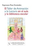 el taller de animacion a la lectura en el aula y la biblioteca es colar-esperanza pozo fernandez-9788496082663 el taller de animacion a la lectura en el aula y la biblioteca es colar-esperanza pozo fernandez-9788496082663