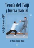 teoria del taiji y fuerza marcial: estilo yang avanzado-yang jwing-ming-9788496111363 teoria del taiji y fuerza marcial: estilo yang avanzado-yang jwing-ming-9788496111363