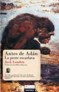antes de adan / la peste escarlata-jack london-9788496707863 antes de adan / la peste escarlata-jack london-9788496707863
